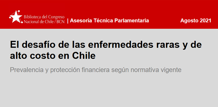 Informe de la Biblioteca del Congreso Nacional titulado “El desafío de las enfermedades raras y de alto costo en Chile”, publicado en agosto de 2021